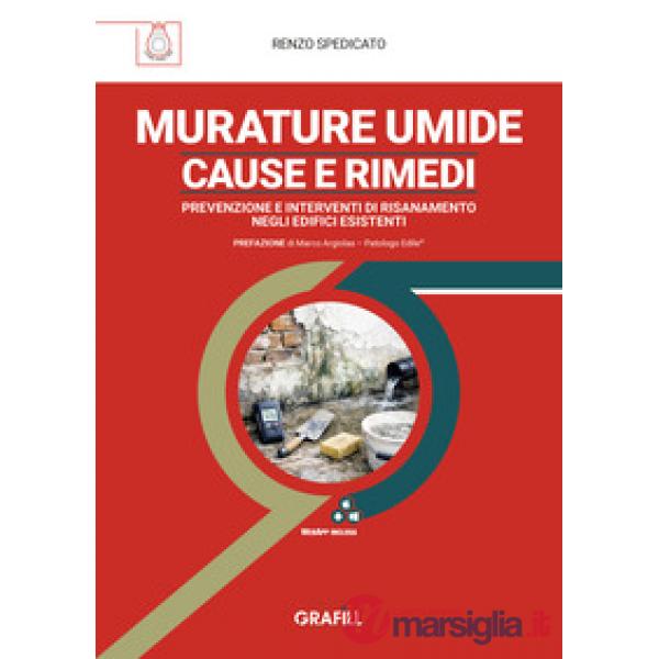 Murature umide: cause e rimedi. Prevenzione e interventi di risanamento negli edifici esistenti