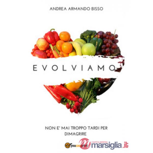 Evolviamo. Non è mai troppo tardi per dimagrire