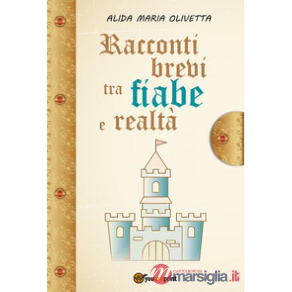 Racconti brevi tra fiabe e realtà