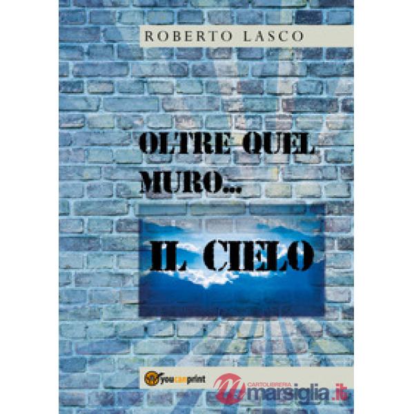 Oltre quel muro... il cielo