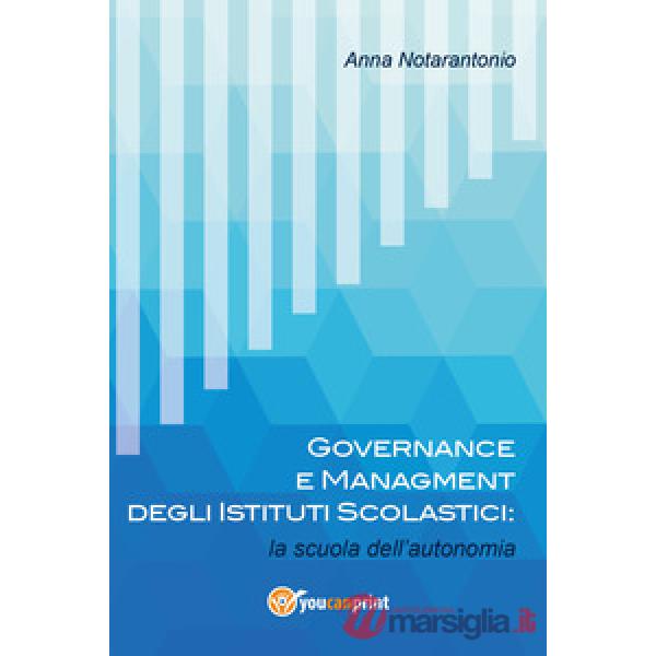 Governance e managment degli istituti scolastici: la scuola dell'autonomia