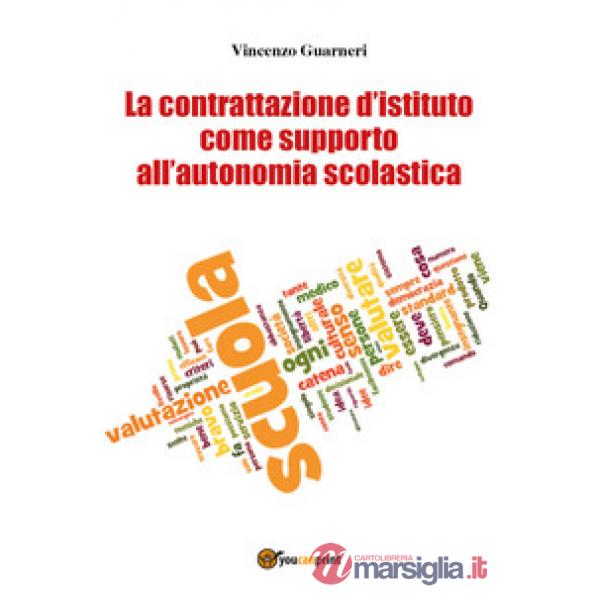 Contrattazione d'istituto come supporto all'autonomia scolastica (La)