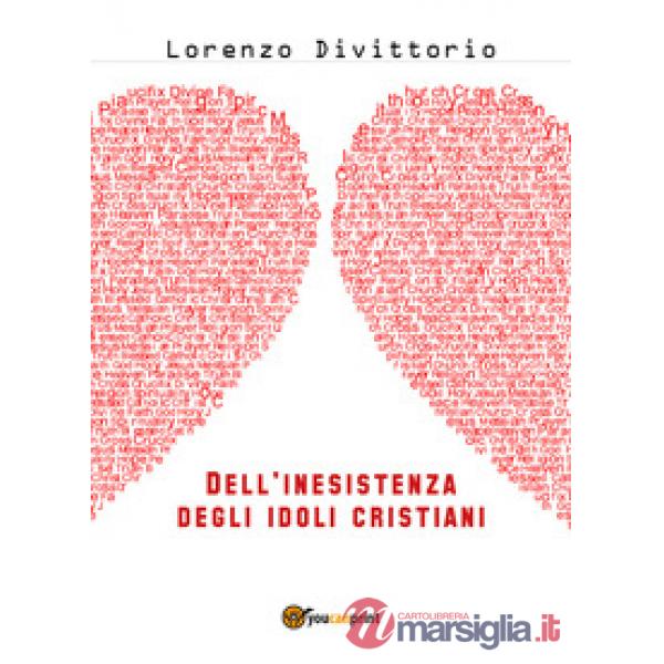Dell'inesistenza degli idoli cristiani: Gesù