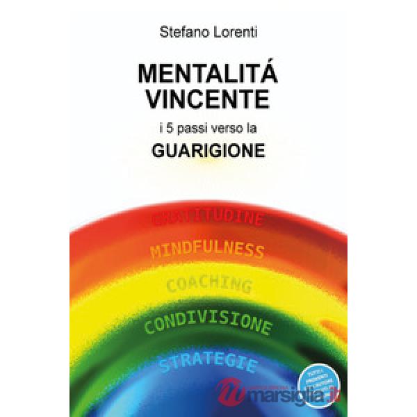Mentalità vincente. I 5 passi verso la guarigione