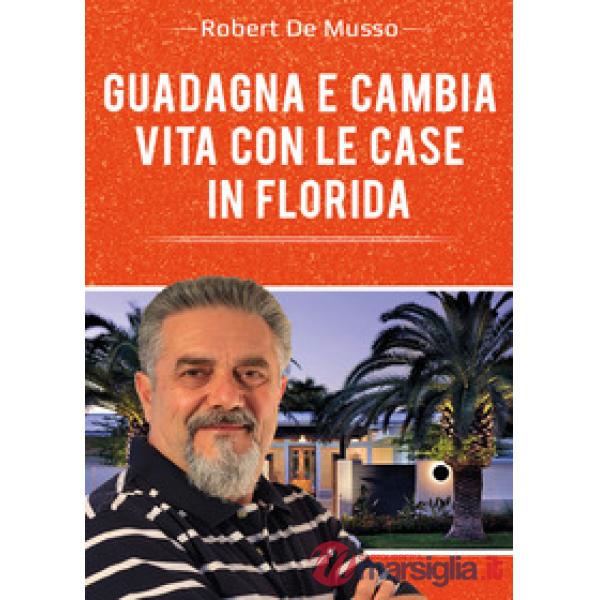 Guadagna e cambia vita con le case in Florida