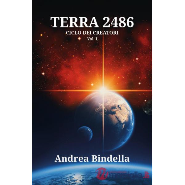 Terra 2486. Ciclo dei creatori. Vol. 1
