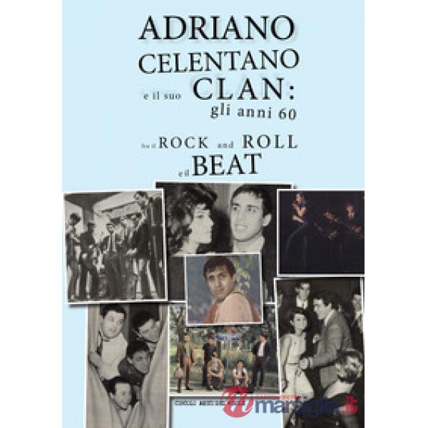 Adriano Celentano e il suo Clan: gli anni 60 fra il rock and roll e il beat