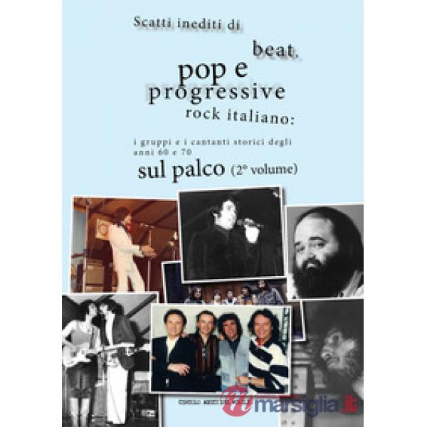 Scatti inediti di beat, pop e progressive rock italiano: i gruppi e i cantanti s