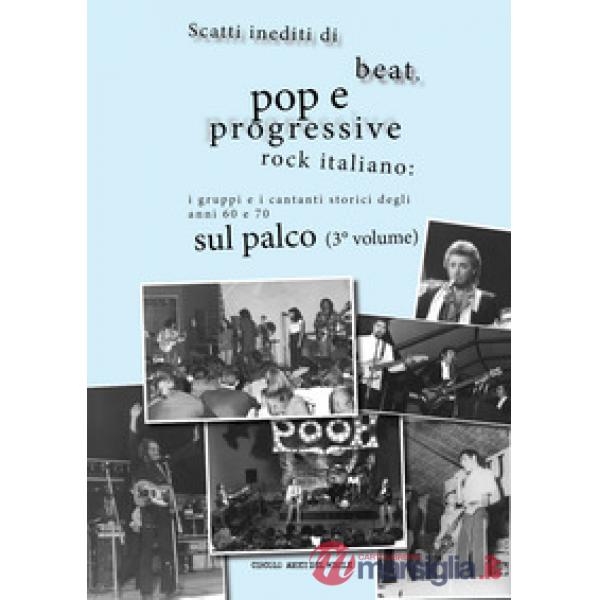 Scatti inediti di beat, pop e progressive rock italiano: i gruppi e i cantanti s