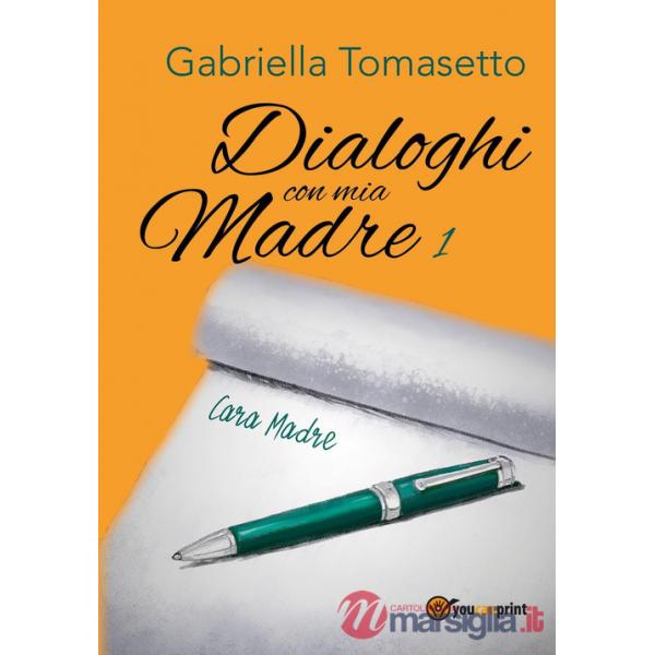 Dialoghi con mia madre. Vol. 1