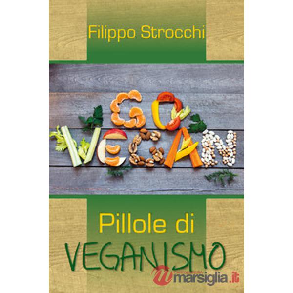 Go vegan. Pillole di veganismo