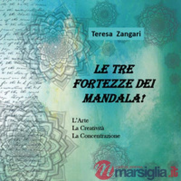 Tre fortezze dei mandala! Ediz. illustrata (Le)