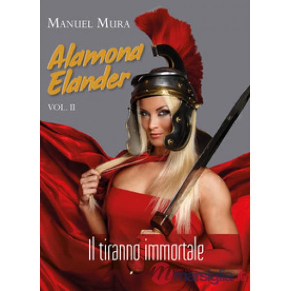 Alamona Elander. Vol. 2: Il tiranno immortale