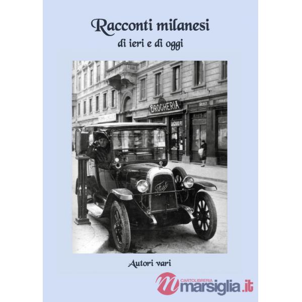 Racconti milanesi di ieri e di oggi