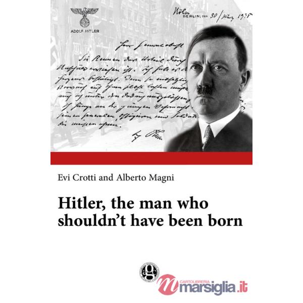 Hitler, the man who shouldn't have been born