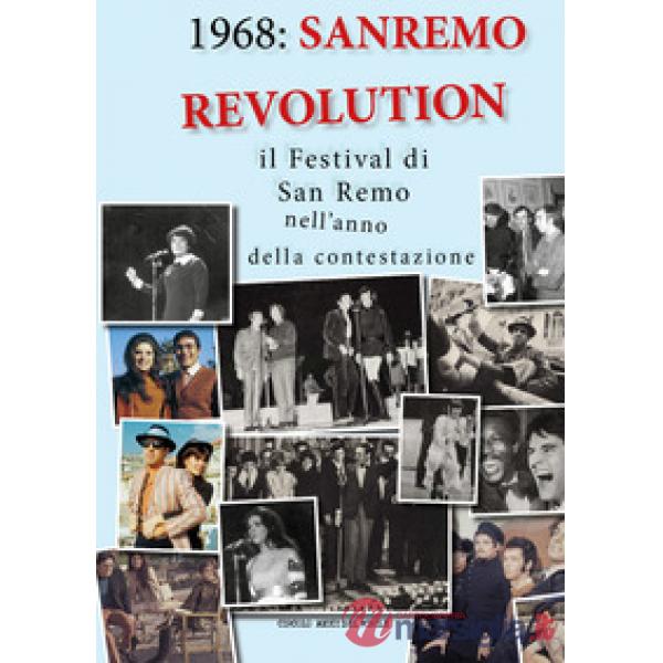 1968: Sanremo revolution. Il Festival di San Remo nell'anno della contestazione