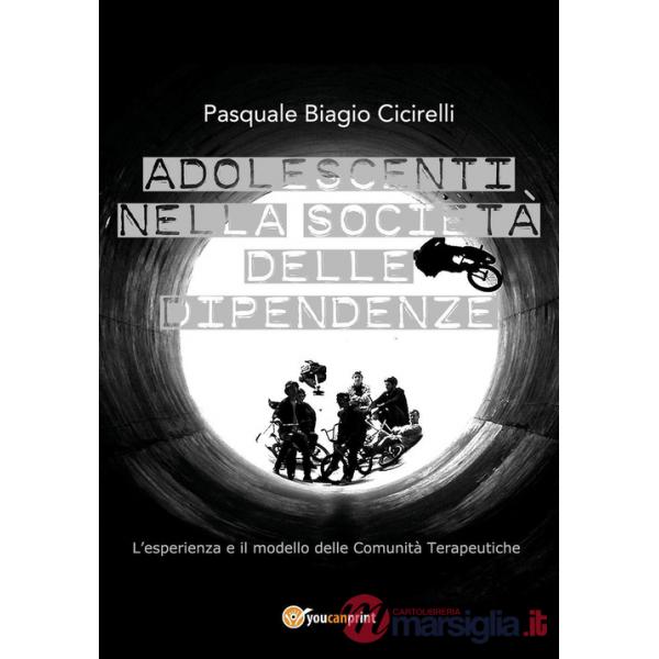 Adolescenti nella società delle dipendenze. L'esperienza e il modello delle comu