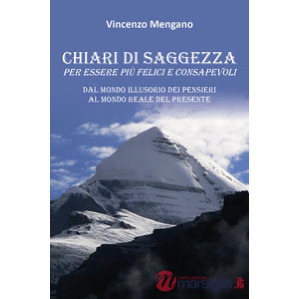 Chiari di saggezza. Per essere più felici e consapevoli