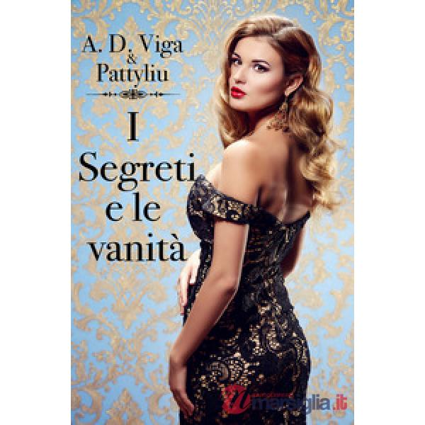 Segreti e le vanità (I)