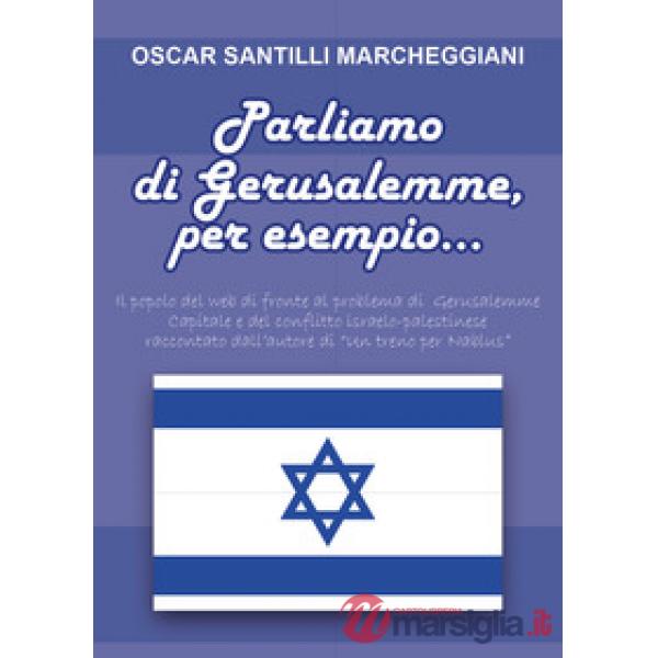 Parliamo di Gerusalemme, per esempio