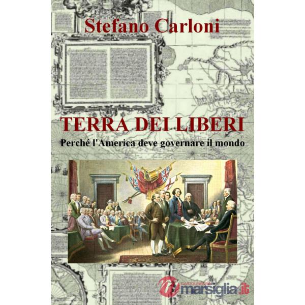 Terra dei liberi. Perché l'America deve governare il mondo