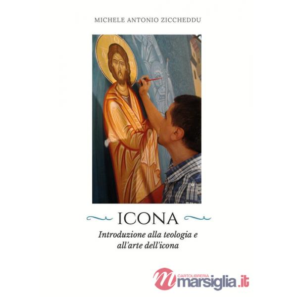 Icona. Introduzione alla teologia e all'arte dell'icona