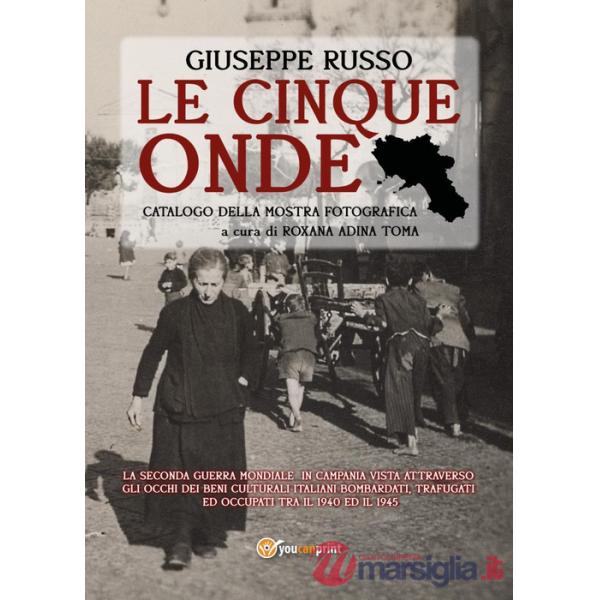Cinque onde. Catalogo della mostra fotografica. Ediz. illustrata (Le)
