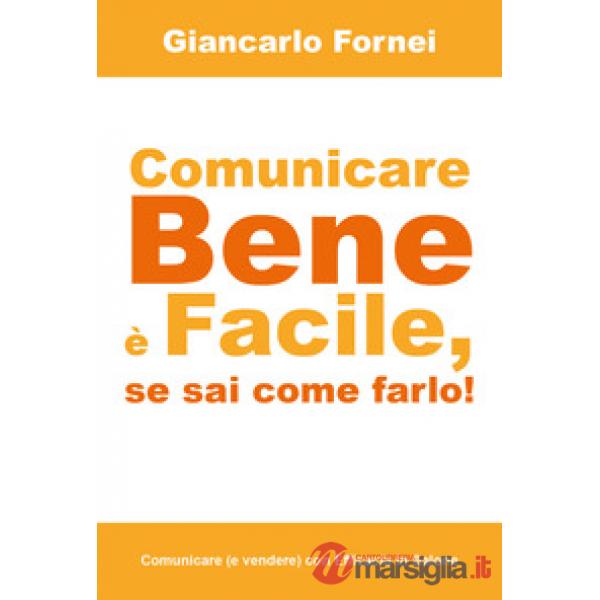 Comunicare bene è facile, se sai come farlo!