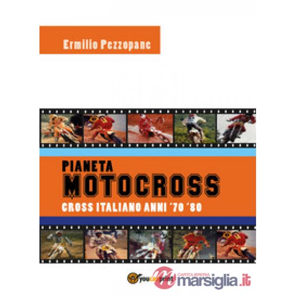 Pianeta motocross. Cross italiano anni '70-'80