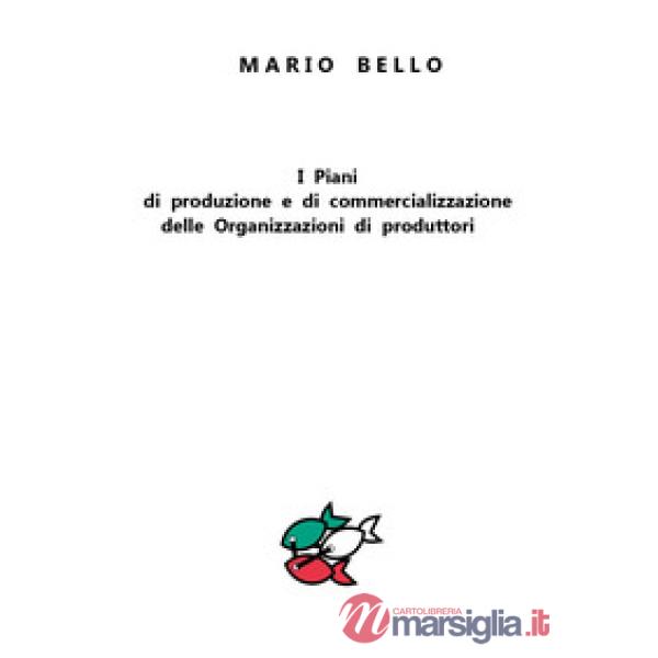 Piani di produzione e di commercializzazione delle organizzazioni di produttori 