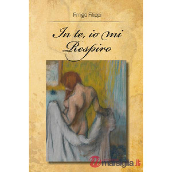 In te, io mi respiro