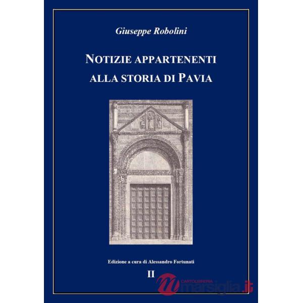 Notizie appartenenti alla storia di Pavia. Vol. 2