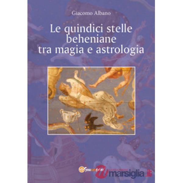 Quindici stelle beheniane tra magia e astrologia (Le)
