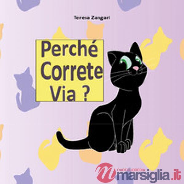 Perché correte via?