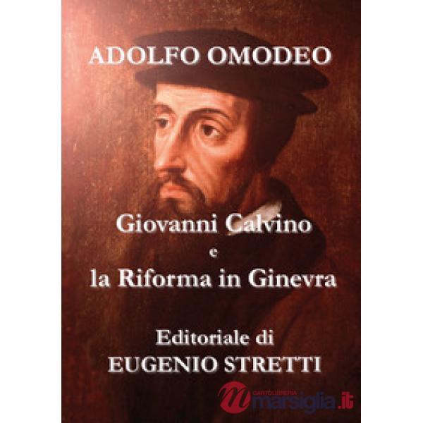 Giovanni Calvino e la Riforma a Ginevra