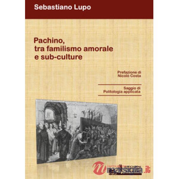 Pachino tra familismo amorale e sub-culture