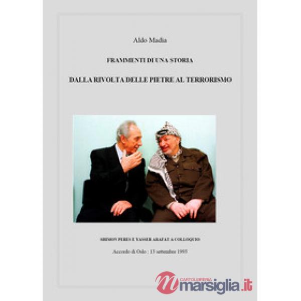 Frammenti di una storia. Dalla rivolta delle pietre al terrorismo