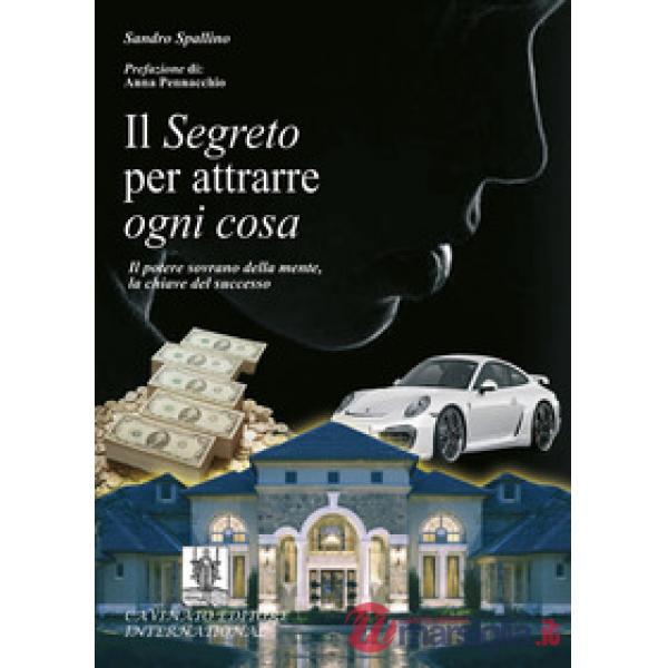 Segreto per attrarre ogni cosa (Il)