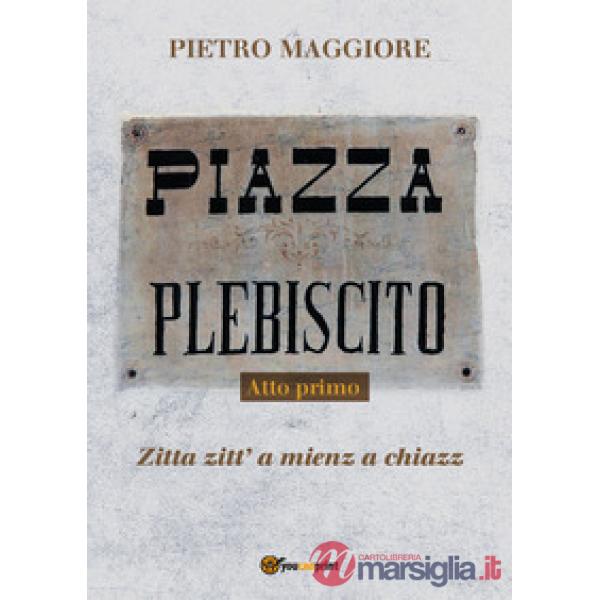 Piazza Plebiscito. Vol. 1: Zita zitt' a mienz a chiazz