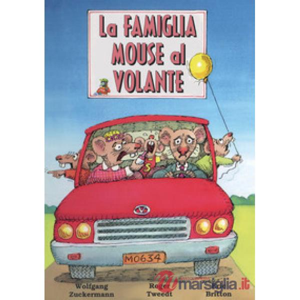 Famiglia Mouse al volante. Ediz. illustrata (La)