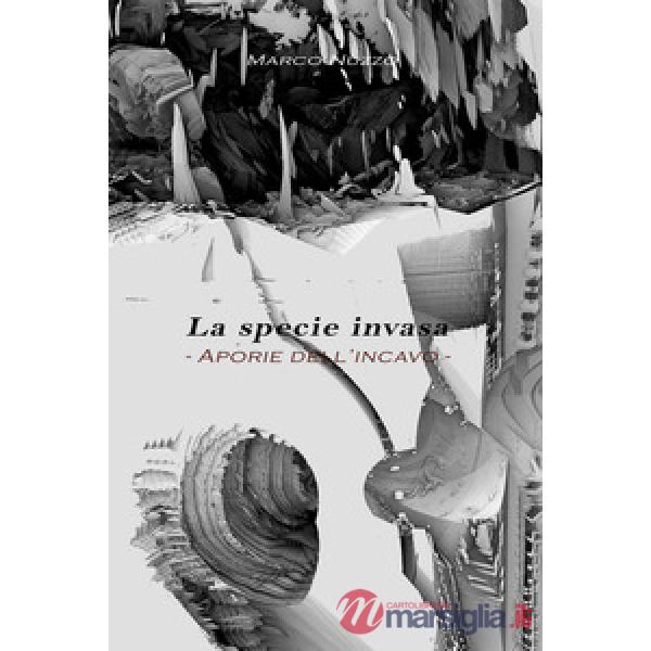 Specie invasa. Aporie dell'incavo (La)
