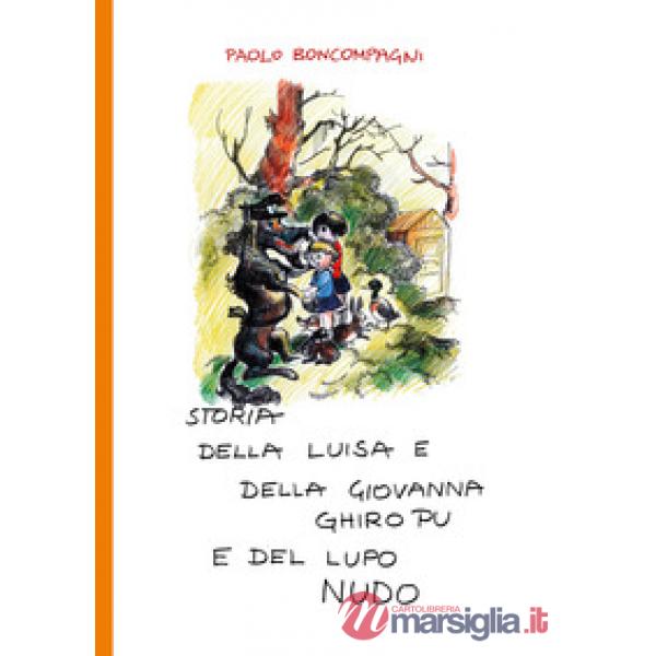 Storia della Luisa e della Giovanna Ghiro Pu e del lupo nudo