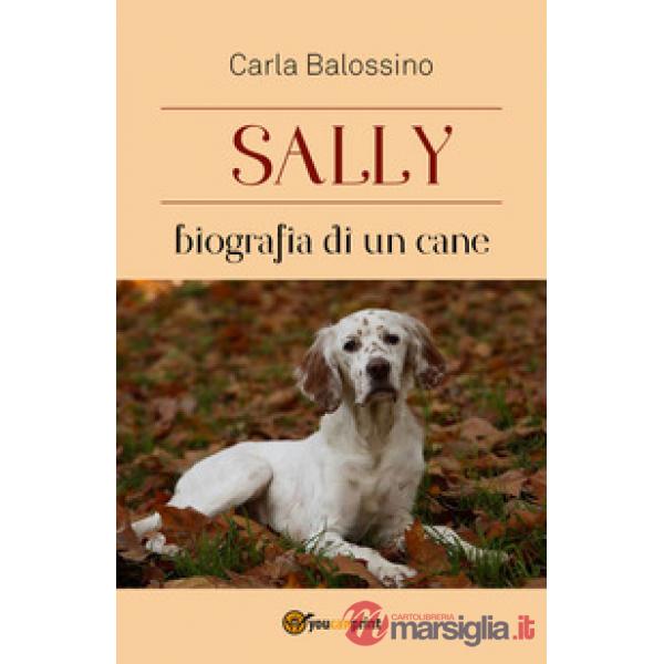 Sally. Biografia di un cane
