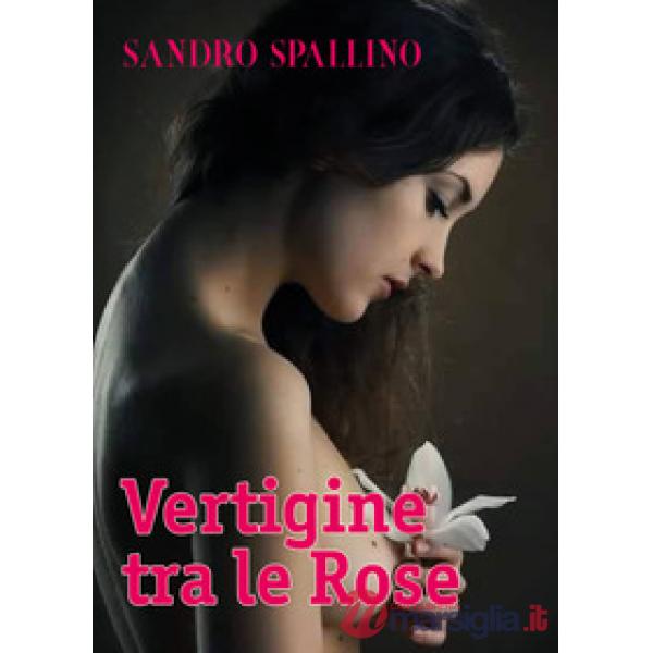 Vertigine tra le rose