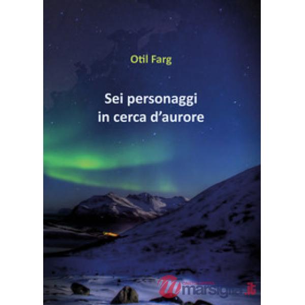 Sei personaggi in cerca d'aurore