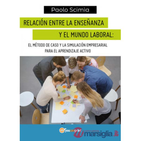 Relación entre la enseñanza y el mundo laboral: el método de caso y la simulació