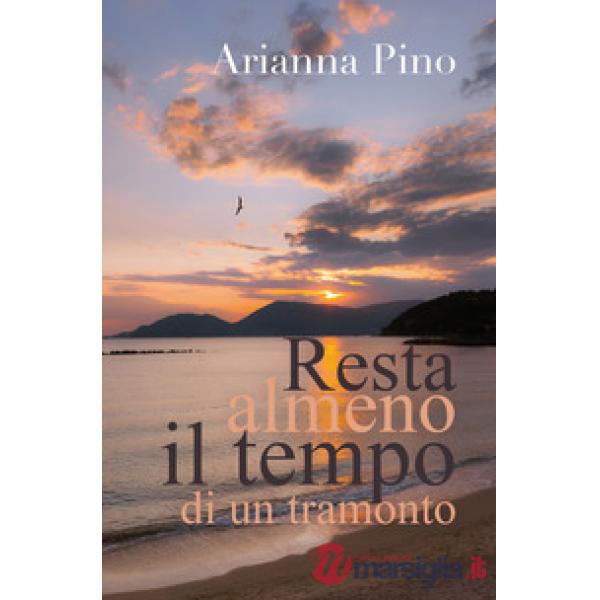 Resta almeno il tempo di un tramonto