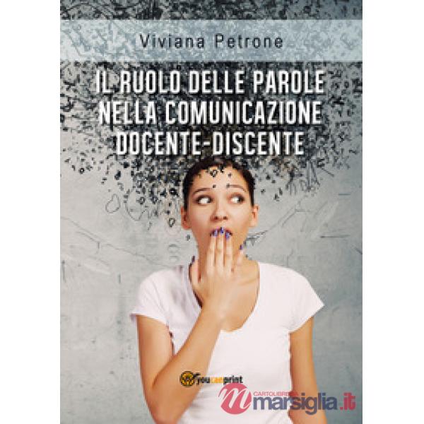 Ruolo delle parole nella comunicazione docente-discente (Il)