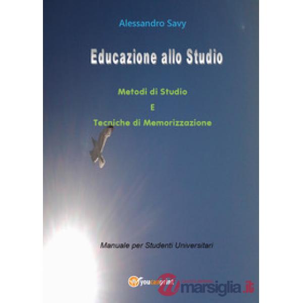 Educazione allo studio. Metodi di studio e tecniche di memorizzazione