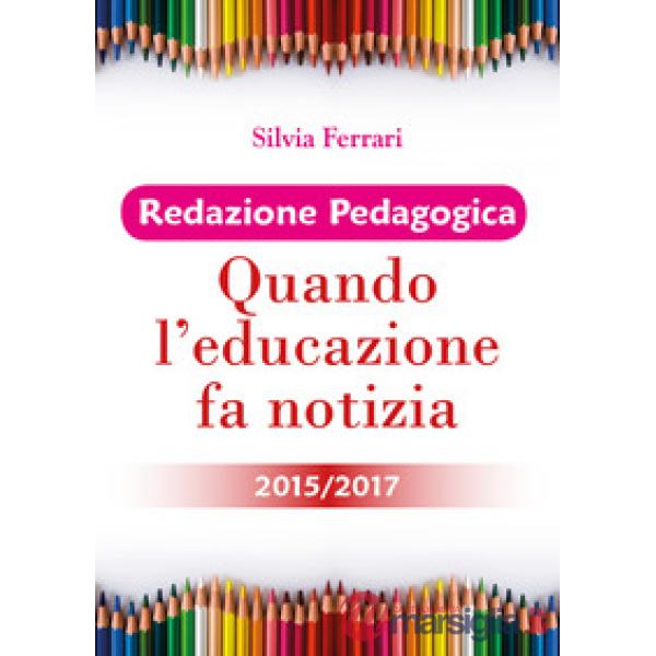 Redazione pedagogica. Quando l'educazione fa notizia 2015/2017